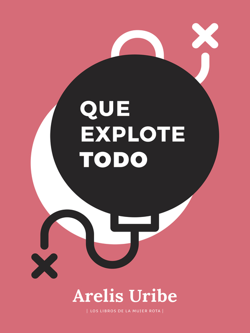 Title details for Que explote todo by Arelis Uribe - Available